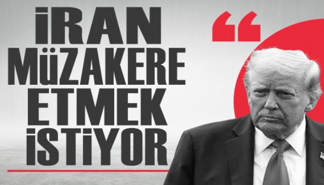 Trump: 'İran müzakere etmek istiyor'