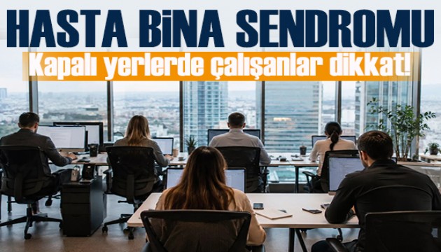 Kapalı ofis ortamlarında çalışanlar dikkat: 'hasta bina sendromu' astıma sebep oluyor!
