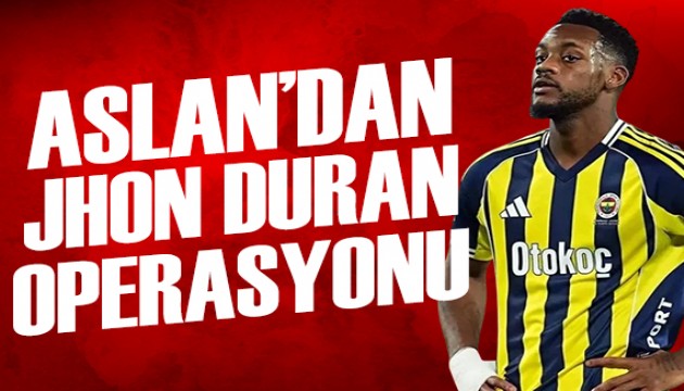 Aslan'dan Jhon Duran operasyonu | Spor manşetleri