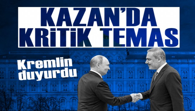 Kremlin duyurdu: Fidan, Putin ile görüşecek