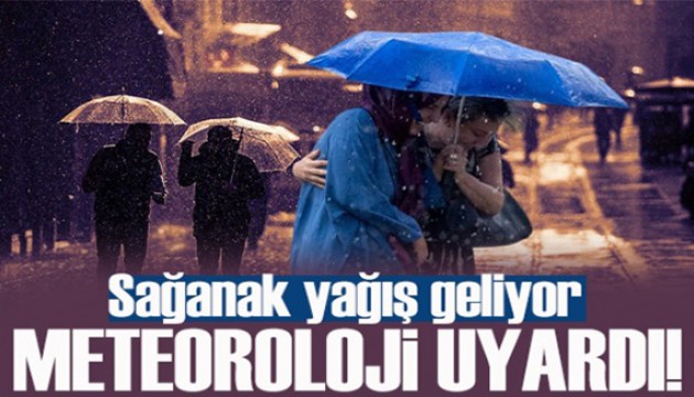 Meteoroloji'den o bölgelere uyarı! Gök gürültülü sağanak yağış geliyor
