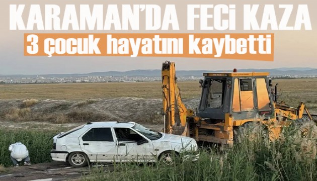 Karaman’da otomobil dereye devrildi: 3 çocuk öldü!