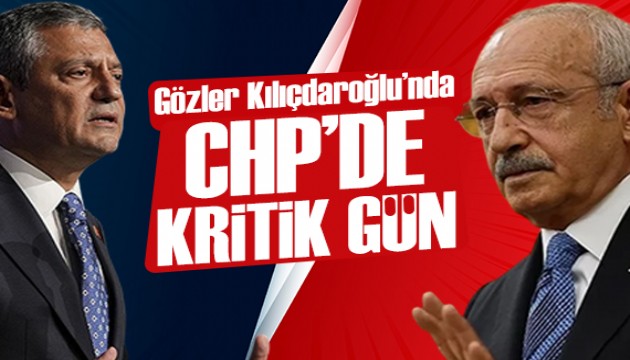 CHP'de kritik gün: Gözler Kılıçdaroğlu'nda!