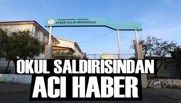 Okul saldırısından acı haber