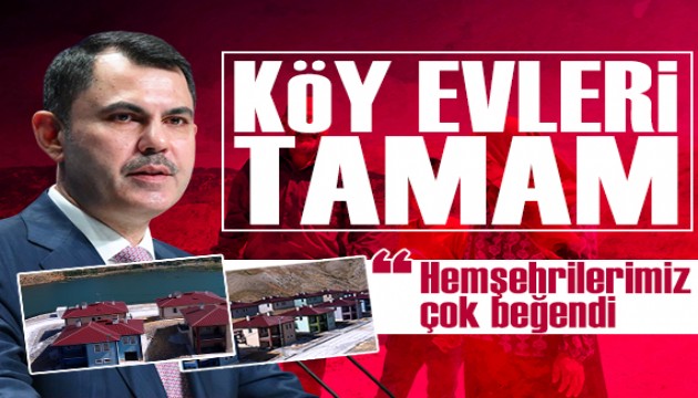 Bakan Kurum Adıyaman'da inşa edilen köy evlerini paylaştı