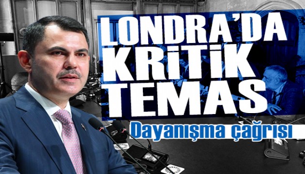 Bakan Kurum Londra'da BM Genel Sekreteri Guterres ile bir araya geldi