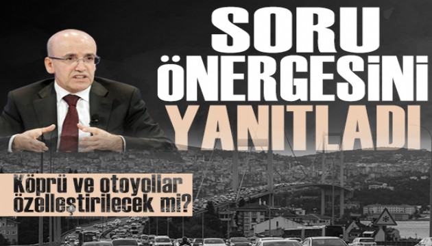 Şimşek'ten 'köprü ve otoyollar' yanıtı