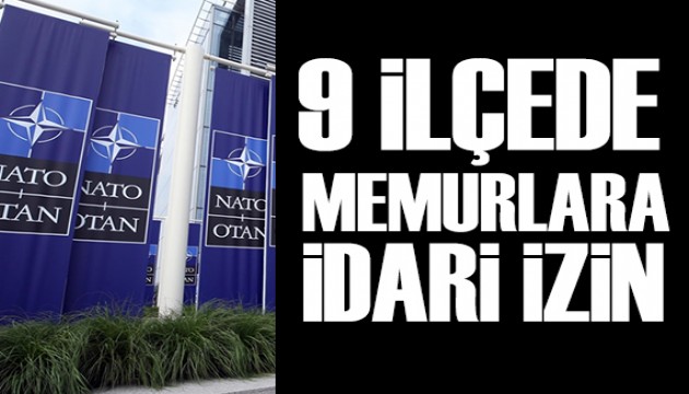 9 ilçede memurlara idari izin!
