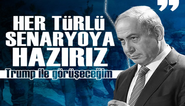 Netanyahu: 'İran konusunda gözlerimiz tamamen açık'