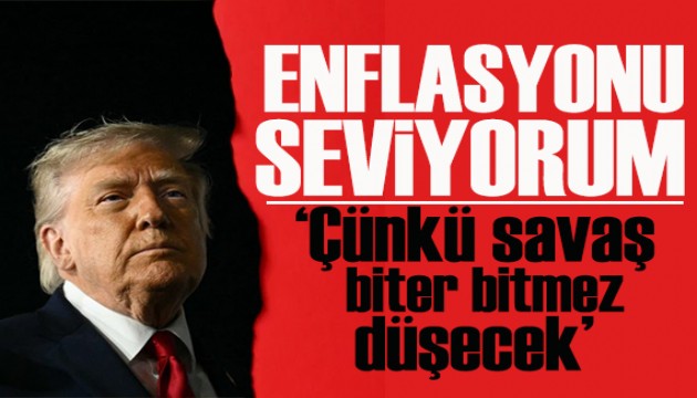 Trump: Enflasyonu seviyorum, çünkü bu savaş biter bitmez düşecek