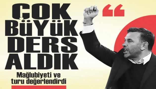 Okan Buruk: 'Maç zor değildi, biz zorlaştırdık'