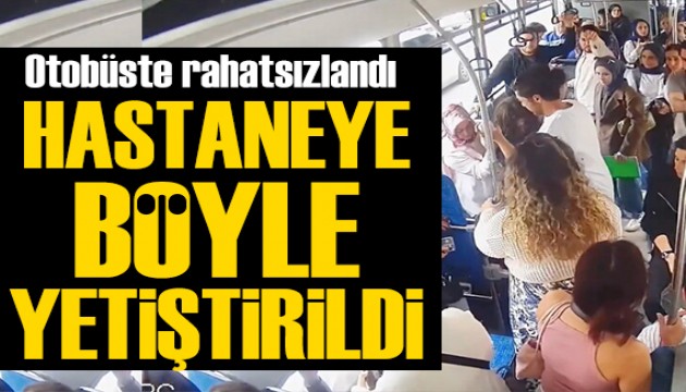 Otobüsle hastaneye yetiştirildi