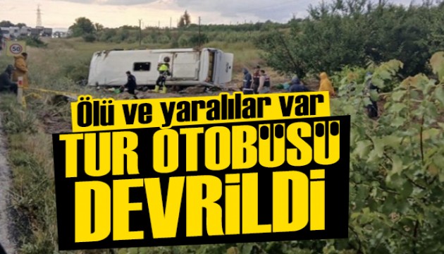 Tur otobüsü devrildi: Ölü ve yaralılar var