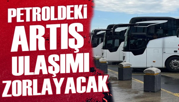 Petroldeki artış turizmde ulaşımı zora sokacak