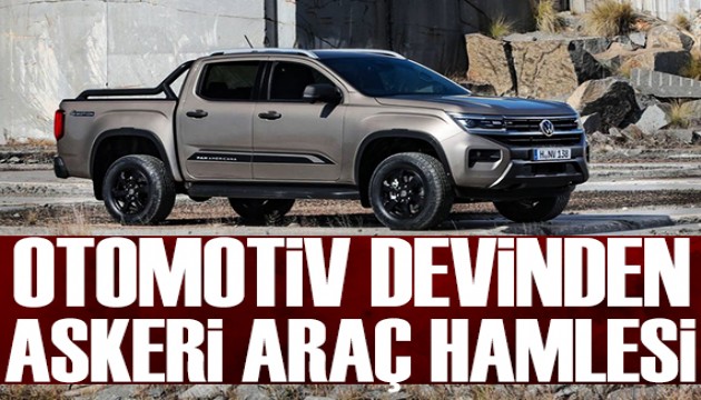 Otomotiv devinden askeri araç hamlesi