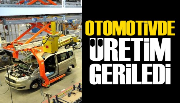 Otomotivde üretim geriledi