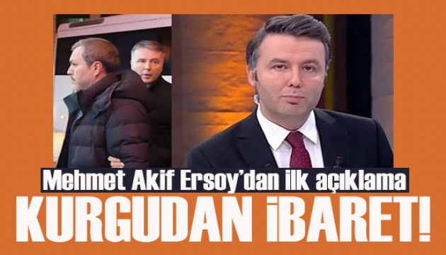Cezaevindeki Mehmet Akif Ersoy’dan ilk açıklama