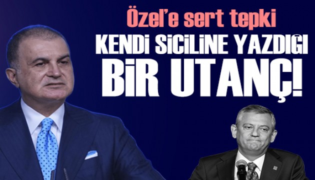 AK Parti Sözcüsü Çelik'ten Özel'in yazısına tepki
