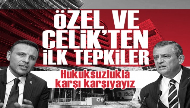Özel ve Çelik'ten ilk tepkiler