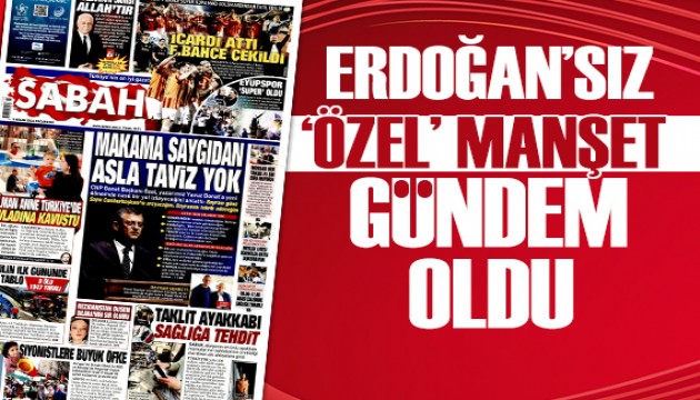Sabah'ın Erdoğan'sız manşeti gündem oldu
