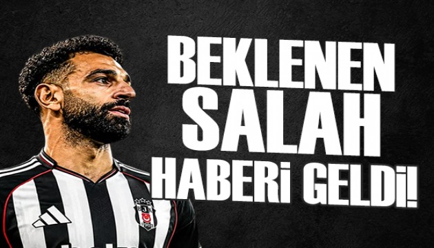 Beşiktaşlıların beklediği Salah haberi geldi!