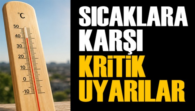 Sağlık Bakanlığı'ndan yaz sıcaklarına karşı kritik uyarılar