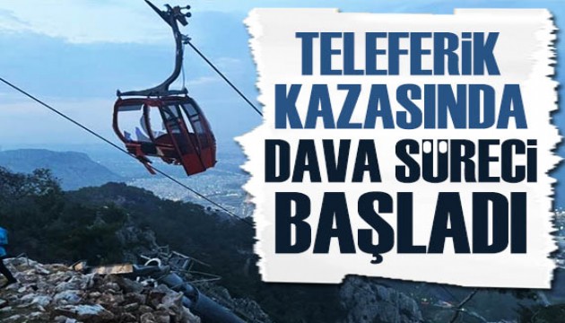 Teleferik kazasında dava süreci başladı