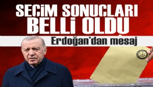 Seçim sonuçları belli oldu: Cumhurbaşkanı Erdoğan'dan mesaj