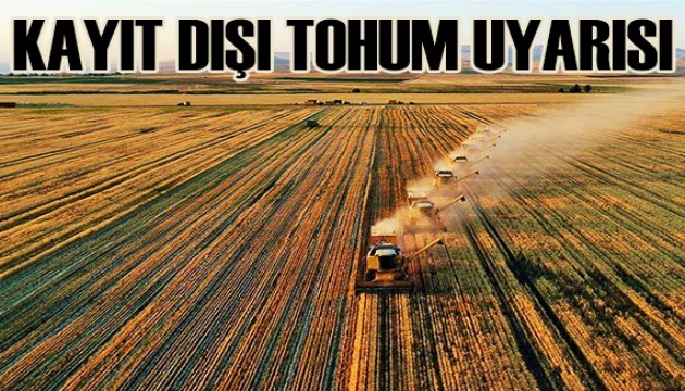 Üreticilere 'kayıt dışı tohum' uyarısı