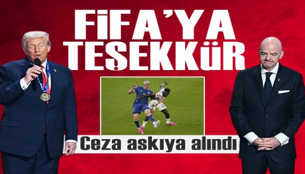 FİFA kart cezasını askıya aldı: Trump'tan teşekkür geldi