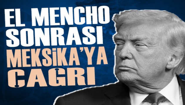Trump'tan 'El Mencho' açıklaması