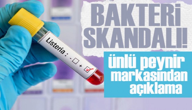 Ünlü peynir markasından “listeria bakterisi” açıklaması: Bir parti ürün piyasadan çekildi
