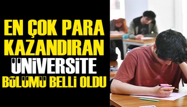 Kazancın en yüksek olduğu üniversite bölümleri belli oldu: Birinci şaşırttı!