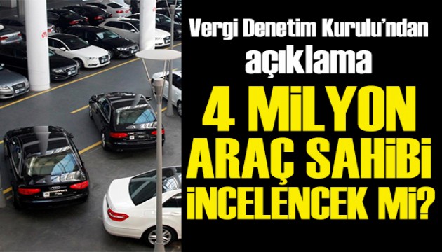 '4 milyon araç sahibine inceleme' iddialarına Vergi Denetim Kurulu'ndan cevap