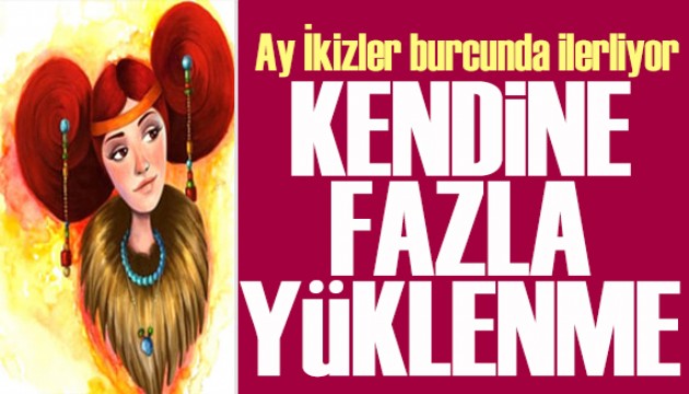24 Şubat 2026 burç yorumları! Ay İkizler burcunda: Kendine fazla yüklenme