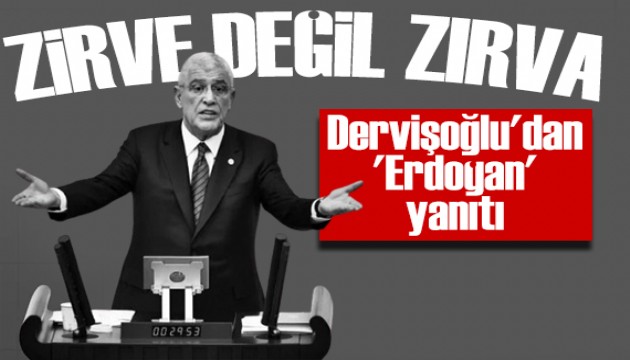 Dervişoğlu'ndan dikkat çeken yorum: Zirve deniyorsa zırvadır