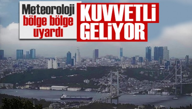 Meteoroloji bölge bölge paylaştı: O bölgelerde yaşayanlar dikkat!