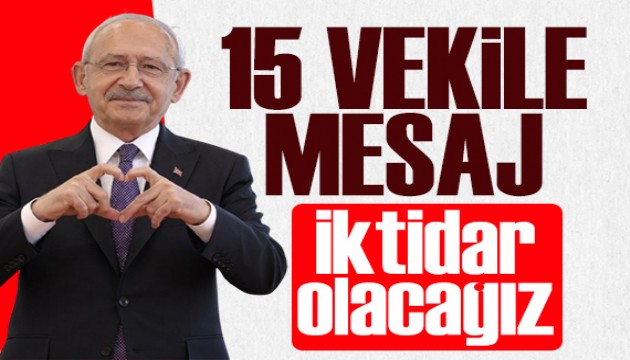 Kemal Kılıçdaroğlu 15 vekille görüştü: İktidar olacağız