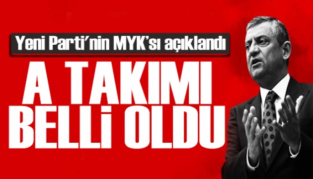 Özgür Özel'in kurmayları belli oldu! Yeni Parti'de kritik görevlendirmeler
