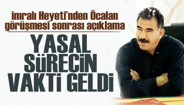 İmralı heyetinden açıklama: Yasal sürecin vakti geldi