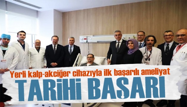 Tarihi başarı! Yerli Kalp-Akciğer makinesiyle ilk klinik başarı
