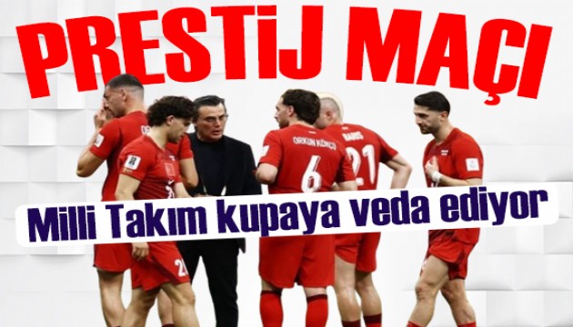 Milliler Dünya Kupası'na veda ediyor! Prestij maçı