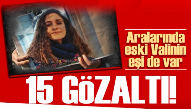 Gülistan Doku soruşturmasında yeni gelişme! Eski valinin eşi Handan Sonel gözaltında