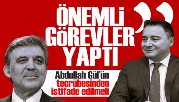 Ali Babacan'dan Abdullah Gül açıklaması: Tecrübesinden istifade edilmeli