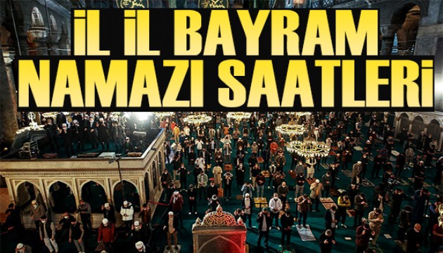 Kurban Bayramı namazı saat kaçta? İl il 2026 kurban bayramı namazı saatleri